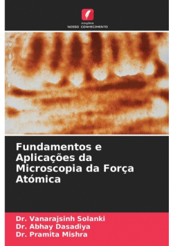 Fundamentos e Aplicações da Microscopia da Força Atómica