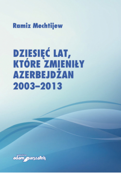Dziesięć lat, które zmieniły Azerbejdżan 2003-2013