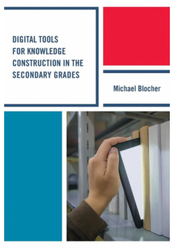 Digital Tools for Knowledge Construction in the Secondary Grades