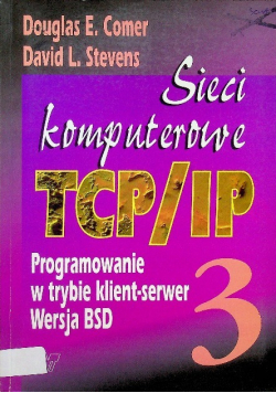 Sieci komputerowe TCP IP Programowanie w trybie klient serwer Wersja BSD 3