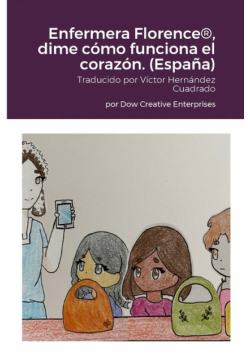 Enfermera Florence®, dime cómo funciona el corazón. (España)