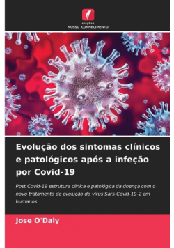 Evolução dos sintomas clínicos e patológicos após a infeção por Covid-19