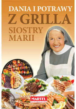 Dania i potrawy z grilla Siostry Marii
