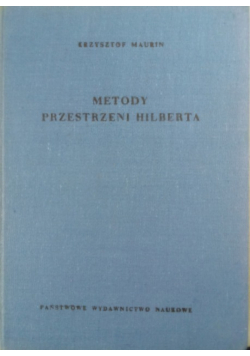 Monografie matematyczne Tom 36 Metody przestrzeni Hilberta