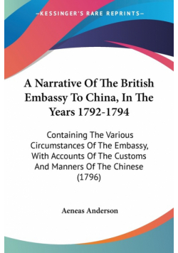 A Narrative Of The British Embassy To China, In The Years 1792-1794