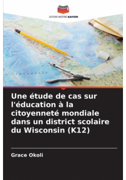 Une étude de cas sur l'éducation à la citoyenneté mondiale dans un district scolaire du Wisconsin (K12)