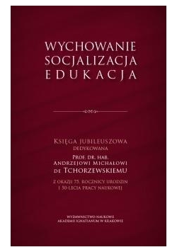 Wychowanie, socjalizacja, edukacja