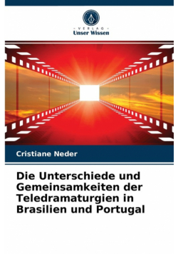 Die Unterschiede und Gemeinsamkeiten der Teledramaturgien in Brasilien und Portugal
