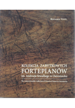 Kolekcja Zabytkowych Fortepianów im  Andrzeja Szwalbego