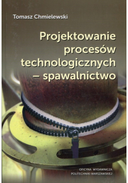 Projektowanie procesów technologicznych - spawalnictwo