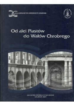 Od alei piastów do wałów Chrobrego