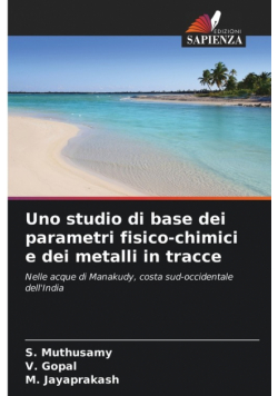 Uno studio di base dei parametri fisico-chimici e dei metalli in tracce