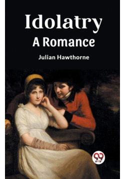 Idolatry A Romance