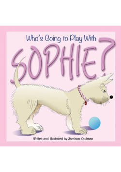 Who's Going to Play With Sophie?