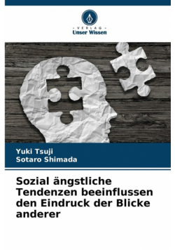 Sozial ängstliche Tendenzen beeinflussen den Eindruck der Blicke anderer