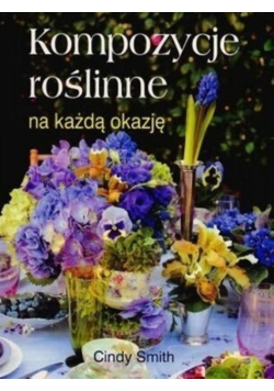Kompozycje roślinne na każdą okazję