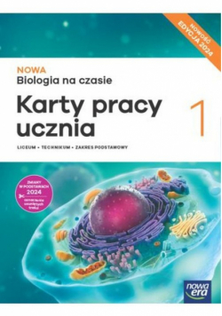 Nowa Biologia na czasie 1 Karty pracy ucznia Zakres podstawowy Edycja 2024