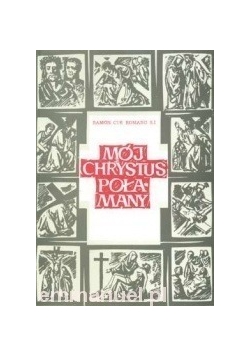 Mój Chrystus Połamany