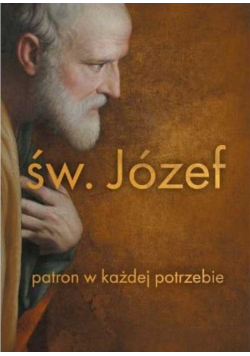 Święty Józef patron w każdej potrzebie