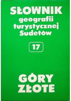 Słownik geografii turystycznej i Sudetów 17 Góry Złote