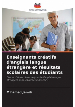 Enseignants créatifs d'anglais langue étrangère et résultats scolaires des étudiants