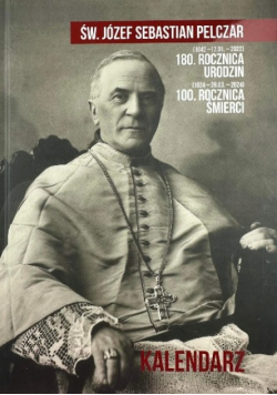 Kalendarz ze śx Jozefem Sebastianem Pelczarem