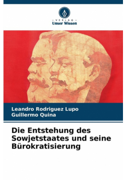 Die Entstehung des Sowjetstaates und seine Bürokratisierung