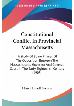 Constitutional Conflict In Provincial Massachusetts