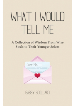 What I Would Tell Me