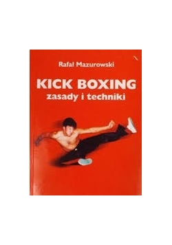 Kick boxing zasady i techniki