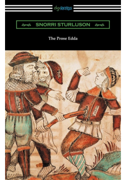 The Prose Edda (Translated with an Introduction, Notes, and Vocabulary by Rasmus B. Anderson)
