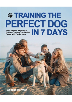 Training the Perfect Dog in 7 Days