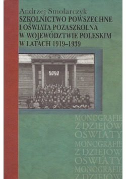 Szkolnictwo powszechne i oświata pozaszkolna w województwie poleskim w latach 1919-1939