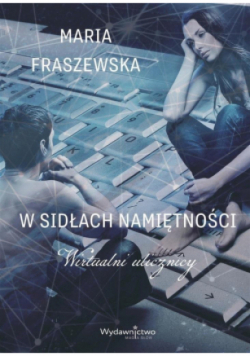 W sidłach namiętności. Wirtualni ulicznicy