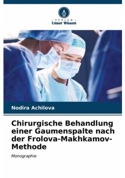 Chirurgische Behandlung einer Gaumenspalte nach der Frolova-Makhkamov-Methode
