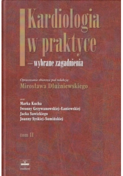 Kardiologia w praktyce wybrane zagadnienia Tom II