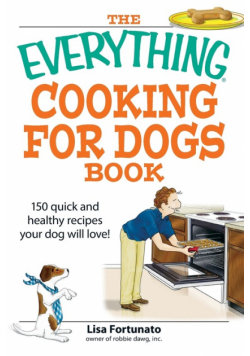 The Everything Cooking for Dogs Book