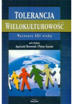 Tolerancja i wielokulturowość Wyzwania XXI wieku