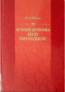 Autoszczepionka leczy nieuleczalne
