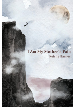 I Am My Mother's Pain