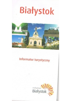 Białystok. Informator turystyczny