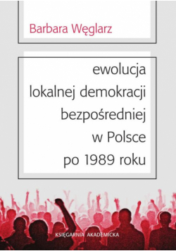Ewolucja lokalnej demokracji bezpośredniej w Polsce po 1989 roku