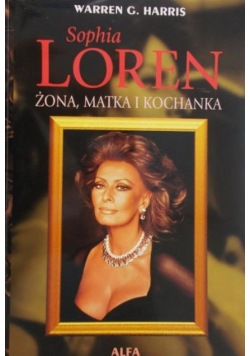 Sophia Loren Żona matka i kochanka