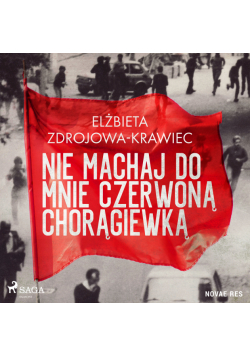 Nie machaj do mnie czerwoną chorągiewką