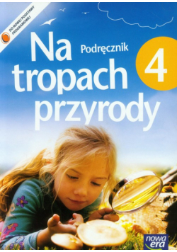 Na tropach przyrody 4. Podręcznik