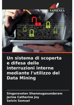Un sistema di scoperta e difesa delle interruzioni interne mediante l'utilizzo del Data Mining
