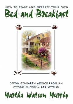 How to Start and Operate Your Own Bed-And-Breakfast