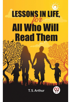 Lessons in Life, for All Who Will Read Them