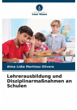 Lehrerausbildung und Disziplinarmaßnahmen an Schulen
