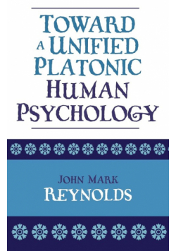 Toward a Unified Platonic Human Psychology